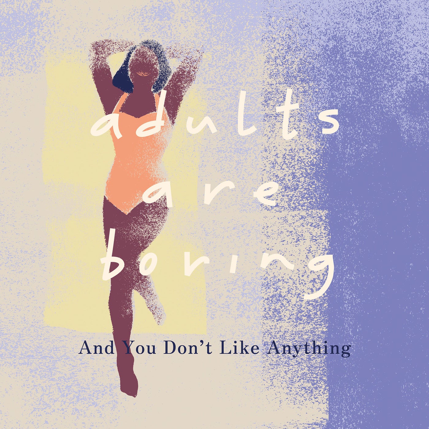 And You Don't Like Anything