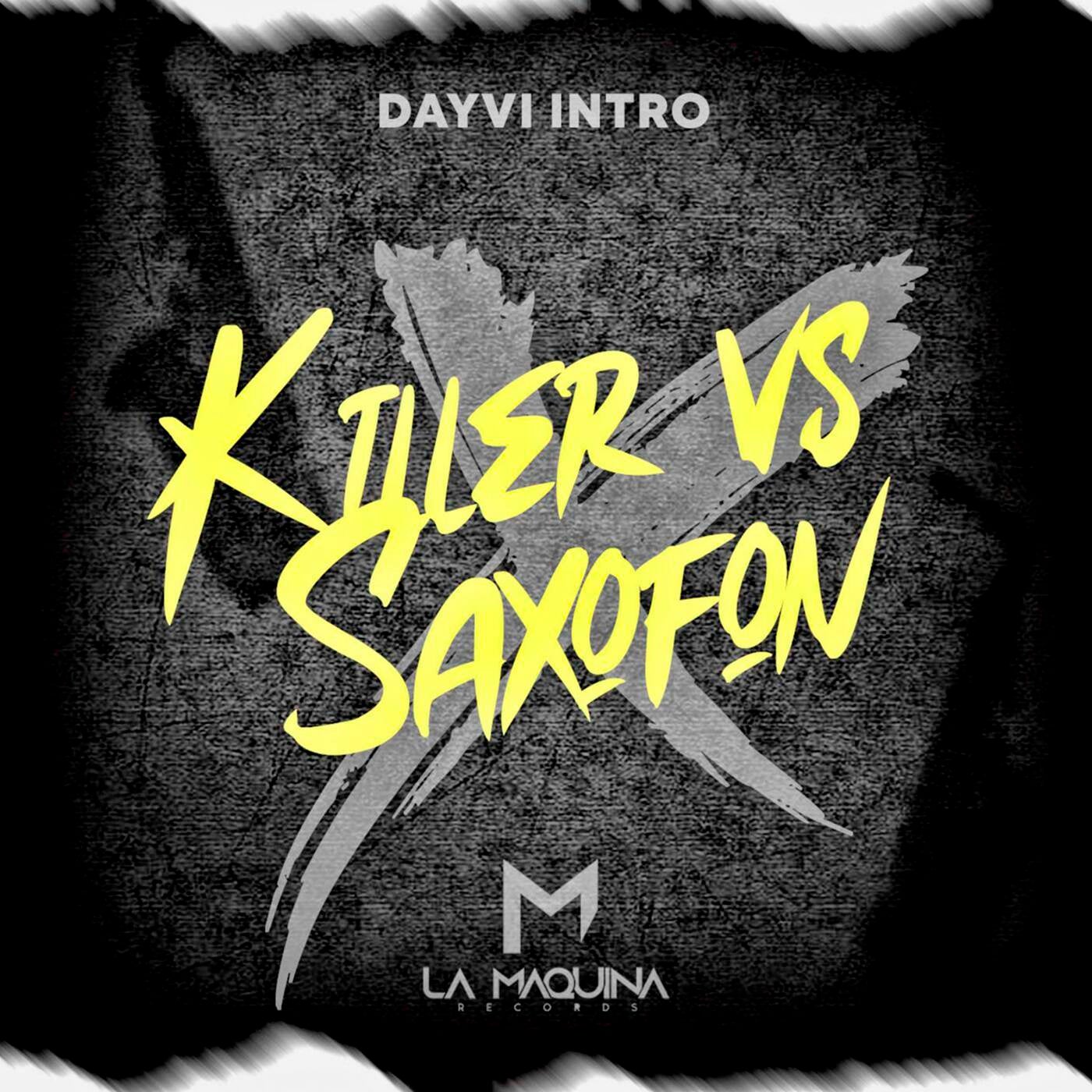 Killer Vs Saxofon (Dayvi Intro)