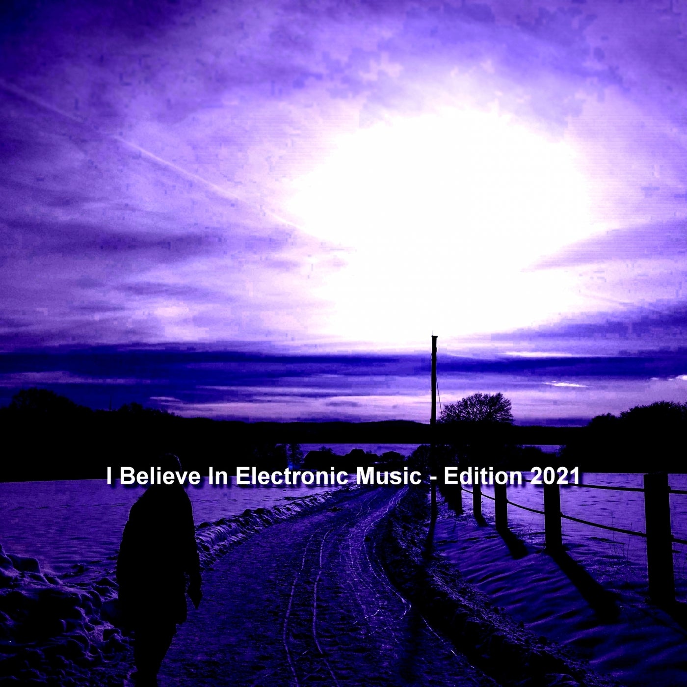 I Believe In Electronic Music - Edition 2021