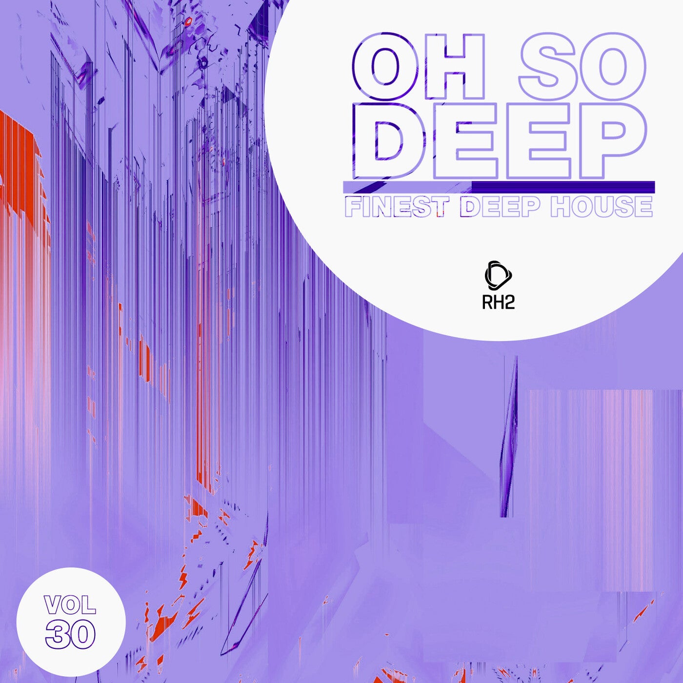 Oh So Deep: Finest Deep House Vol. 30