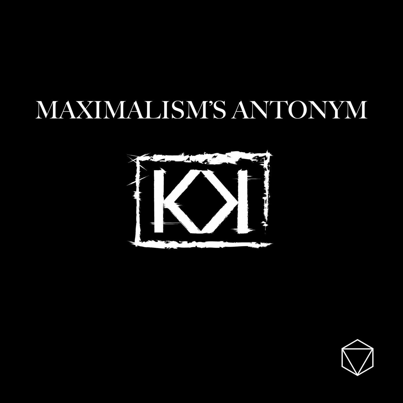 Maximalism's Antonym