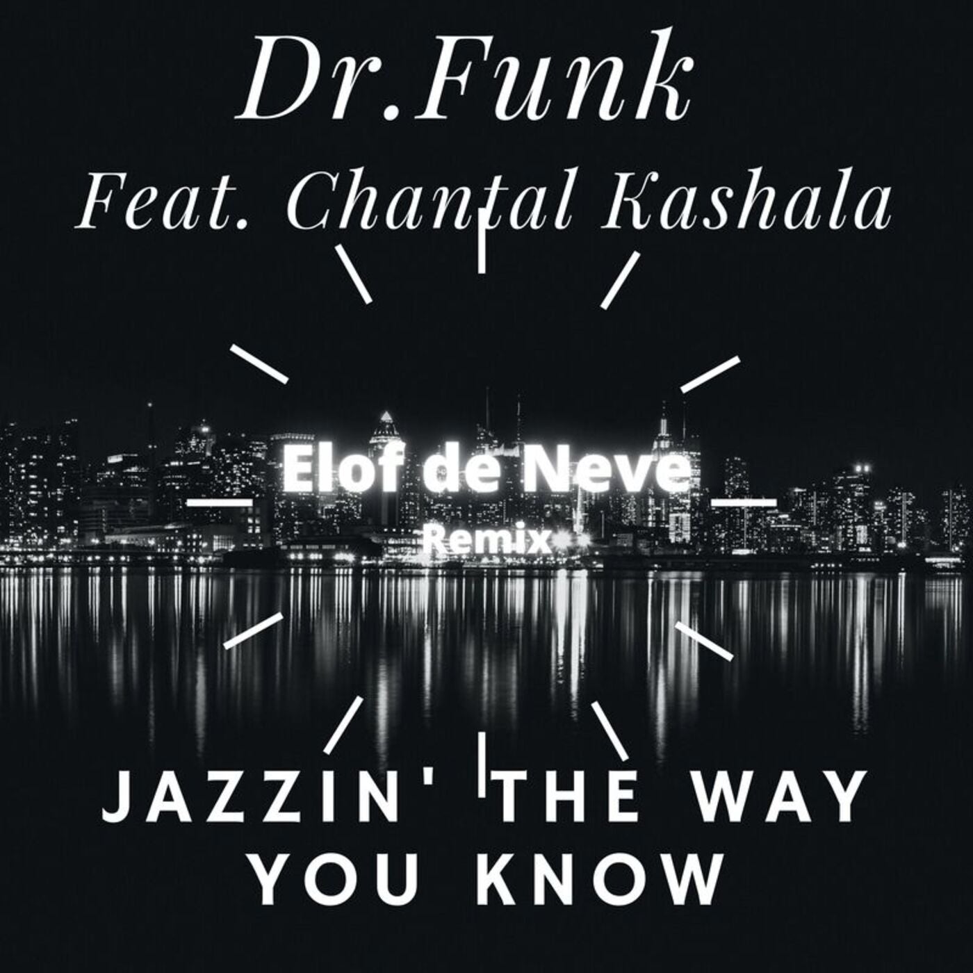 Jazzin' the Way You Know (Elof de Neve Remix)