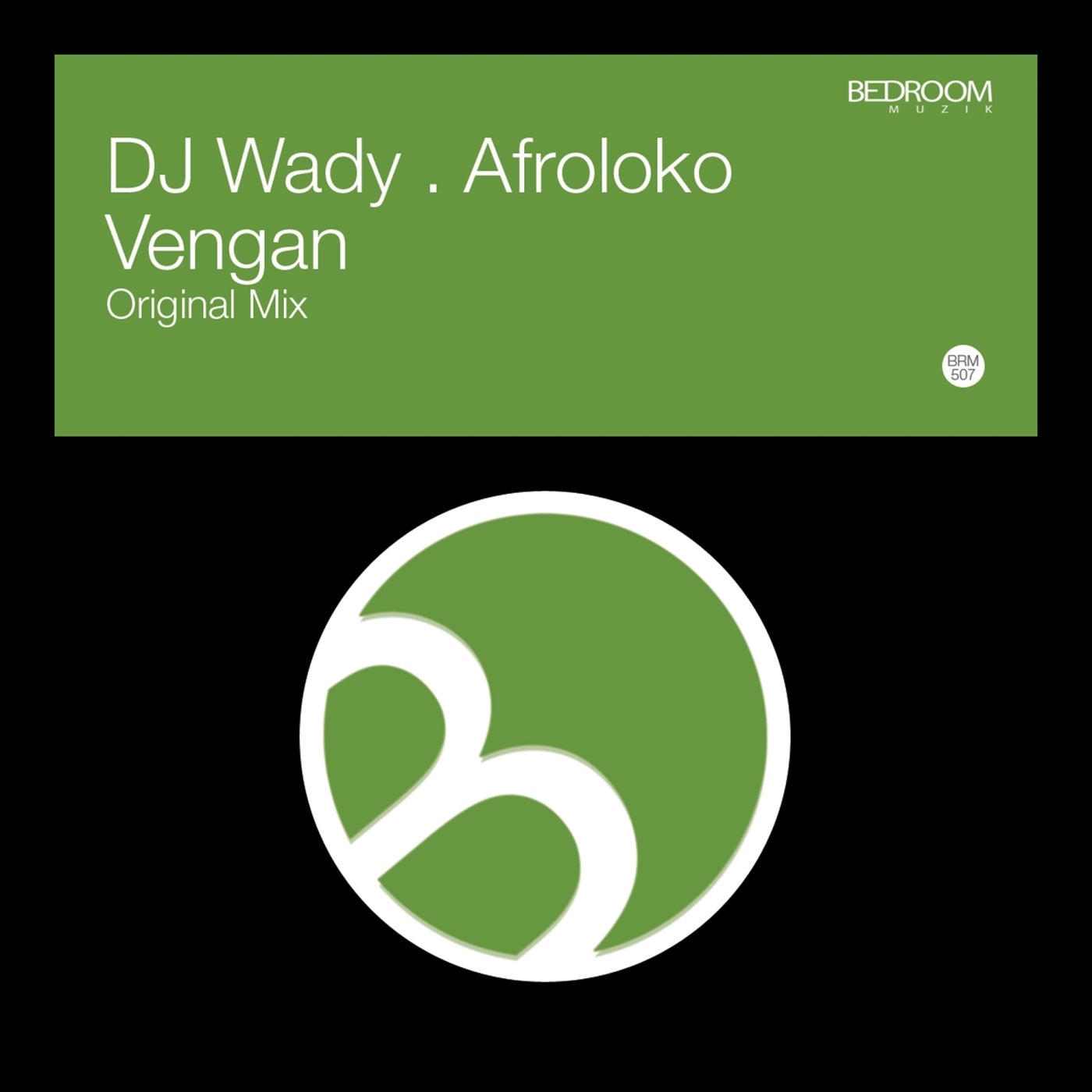 DJ Wady, Afroloko –  Vengan  (Original Mix) [Bedroom Muzik]