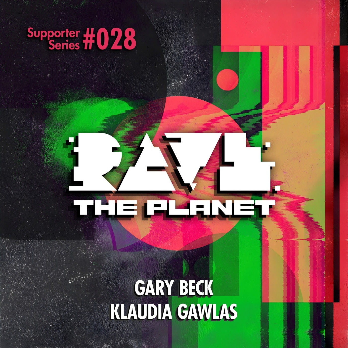Rave the Planet: Supporter Series, Vol. 028