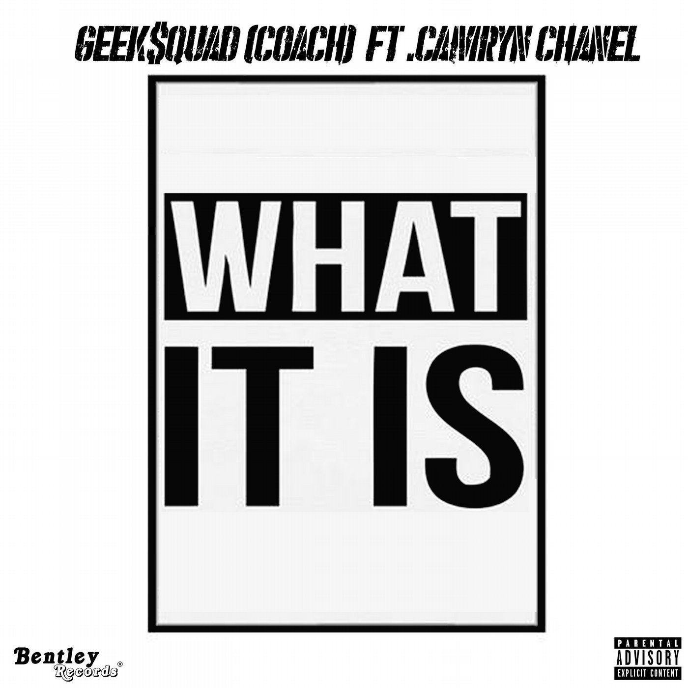 What It Is feat. Camryn Chanel (Original Mix) by Geek$quad Coach, Camryn  Chanel on Beatport