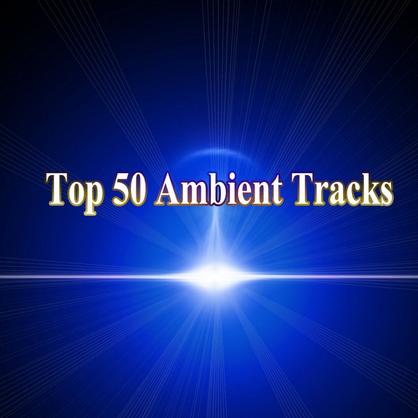 Top 50 Ambient Tracks