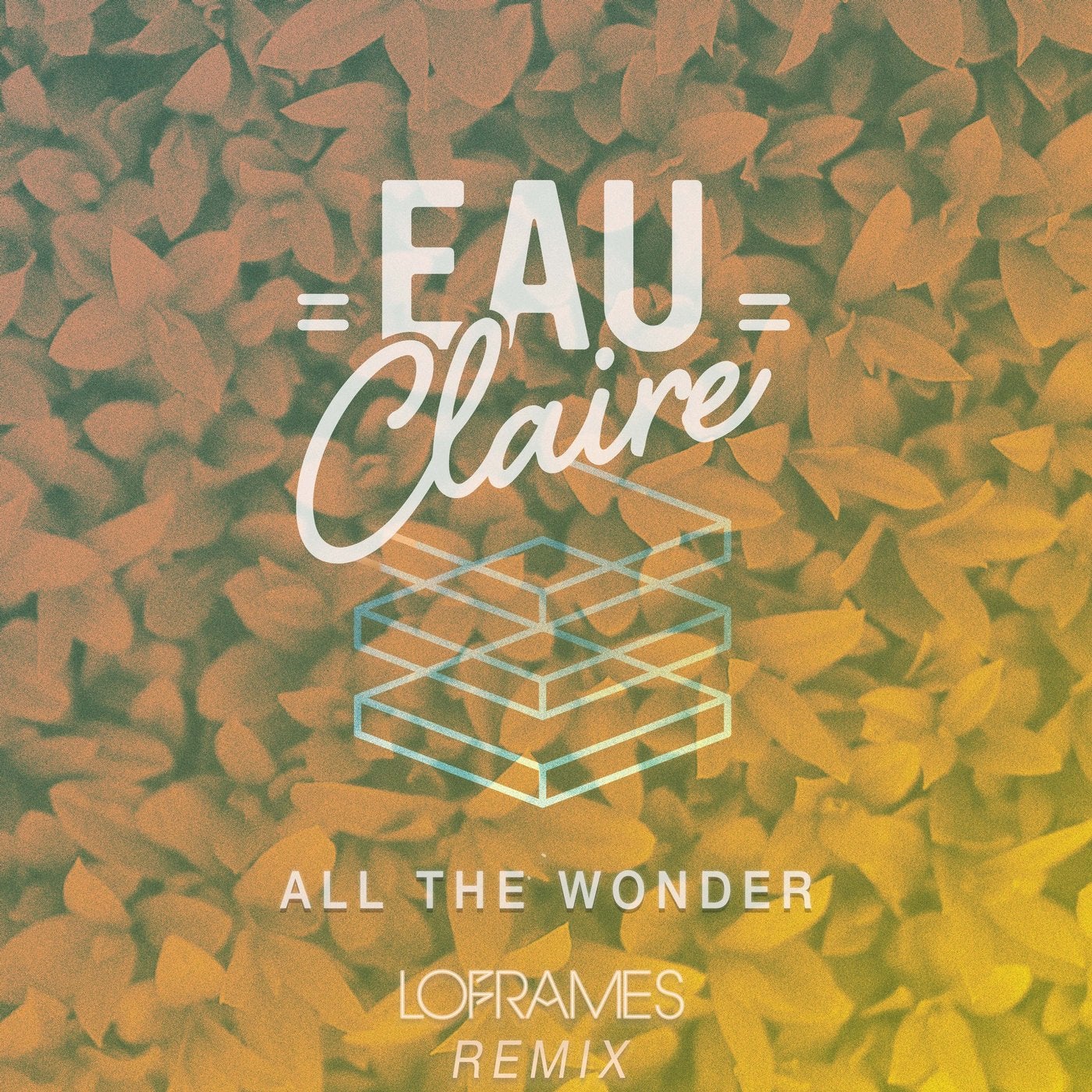 All The Wonder (Loframes Remix)