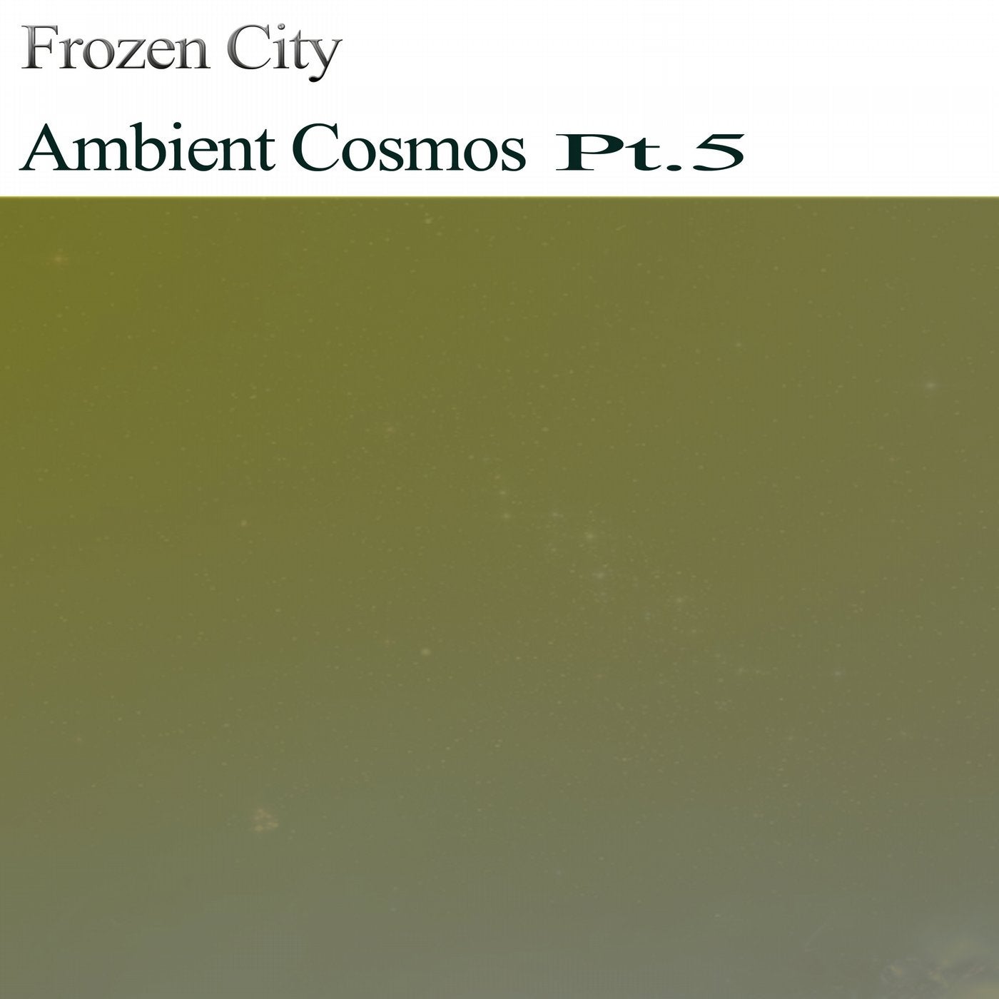 Ambient Cosmos,Pt.5