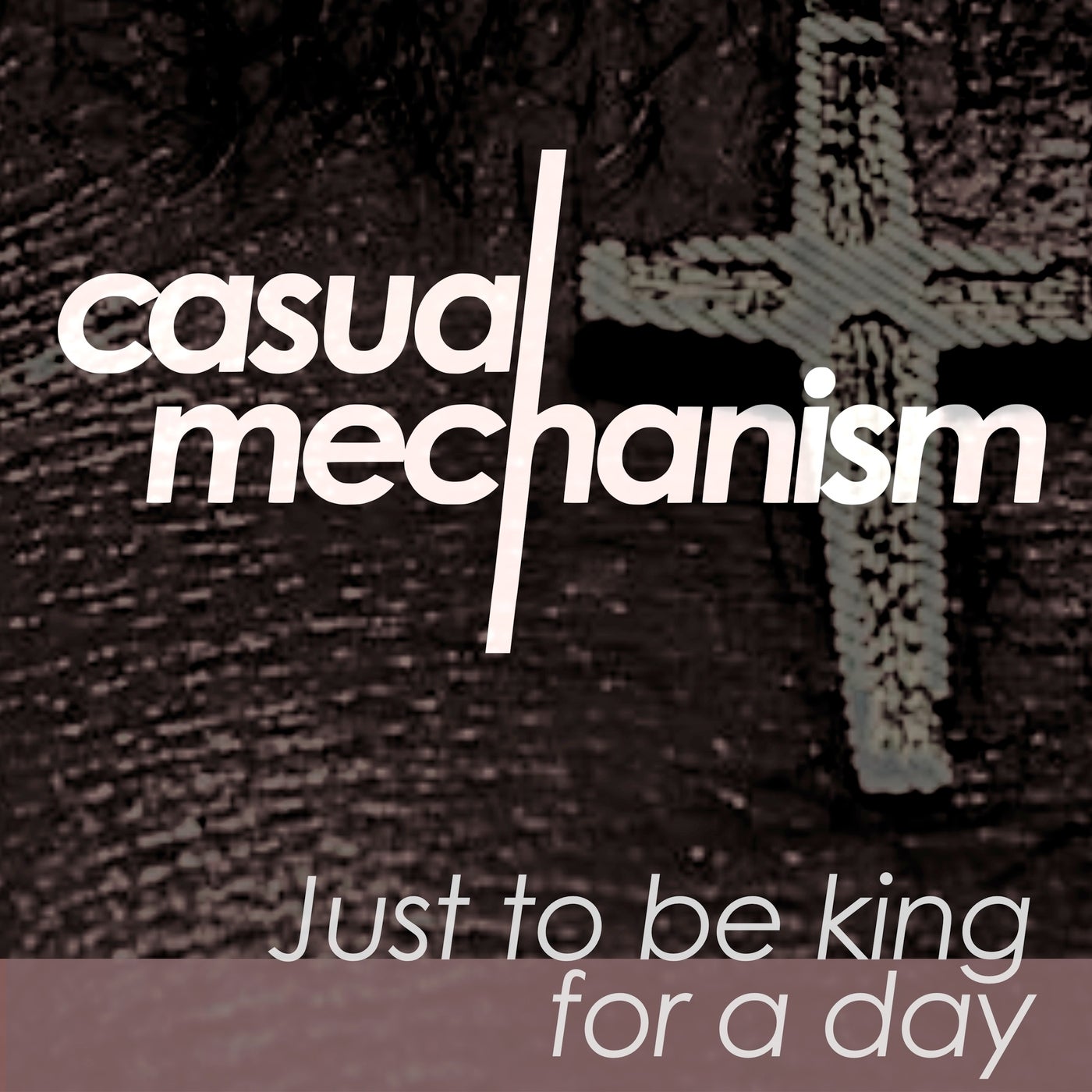 Just to Be King for a Day