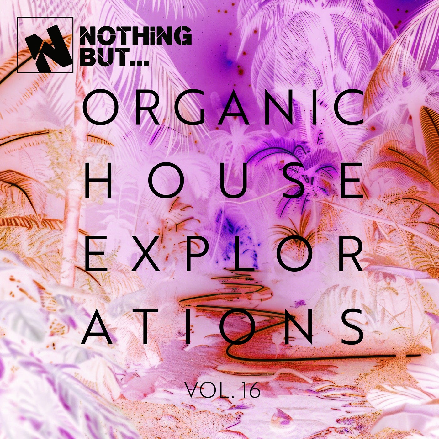 VA – Nothing But… Organic House Explorations, Vol. 16 NBOHEX16 VA – Nothing But… Organic House Explorations, Vol. 16 NBOHEX16