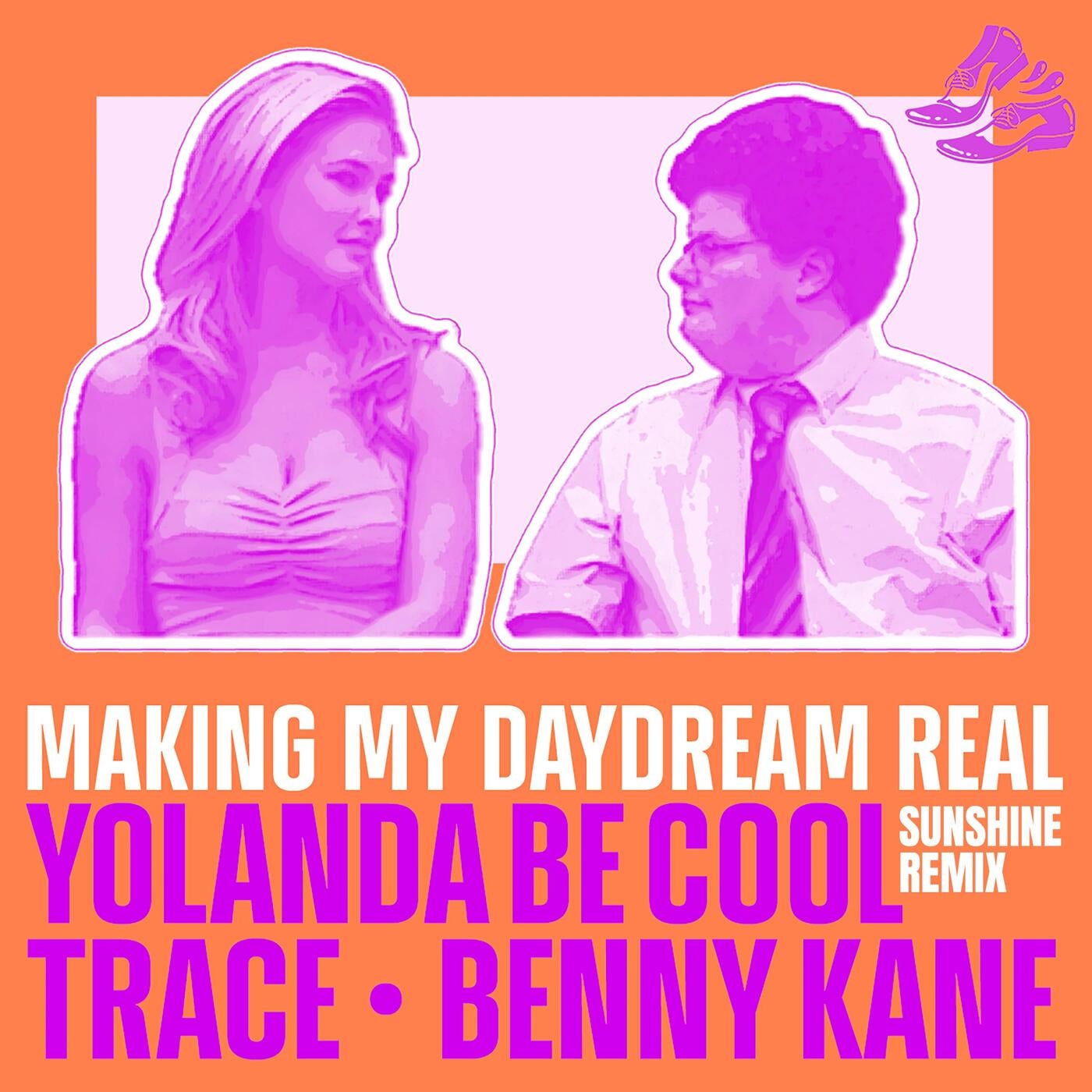 Trace, Yolanda Be Cool, Benny Kane – Making My Daydream Real (Sunshine Extended Remix) [Sweat It Out]