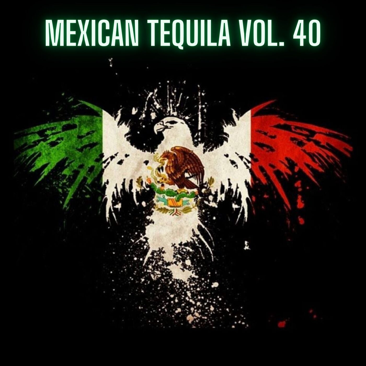Mexican Tequila Vol. 40