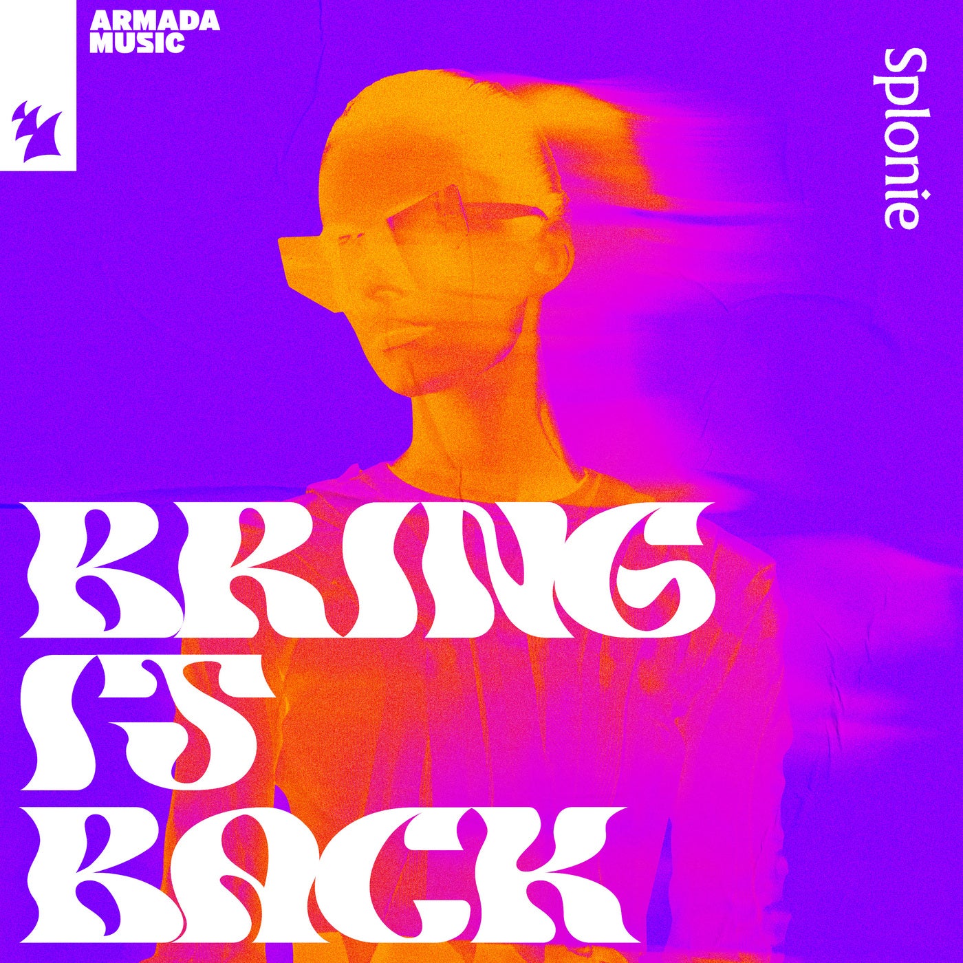 splonie –  Bring It Back [Armada Music]