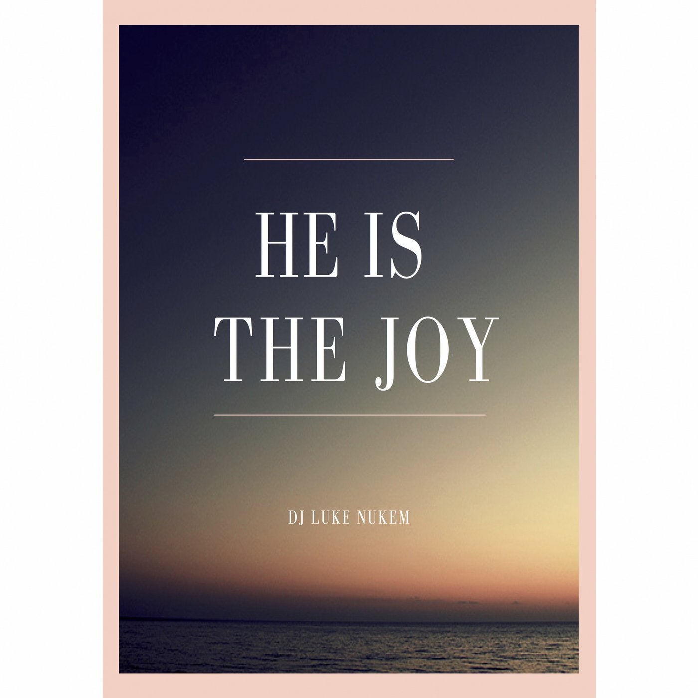 He Is The Joy