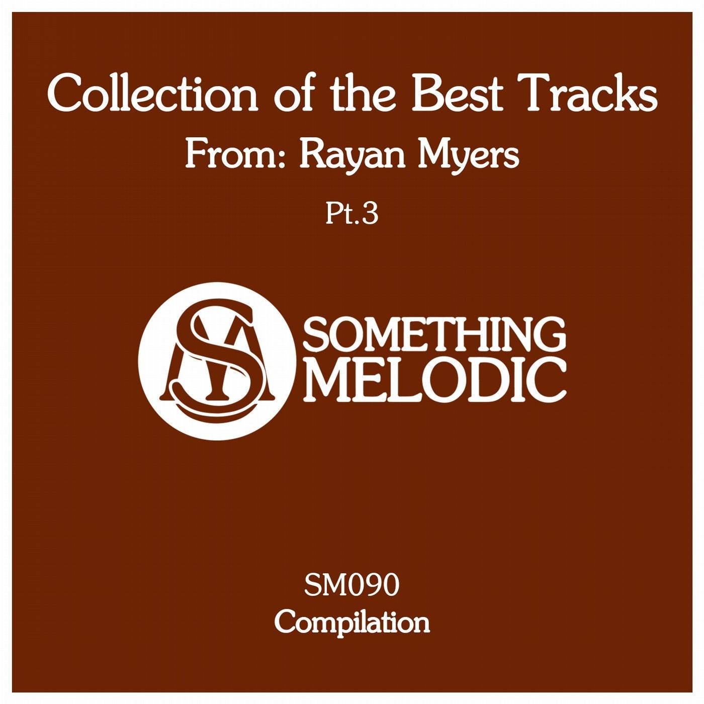 Collection of the Best Tracks From: Rayan Myers, Pt. 3