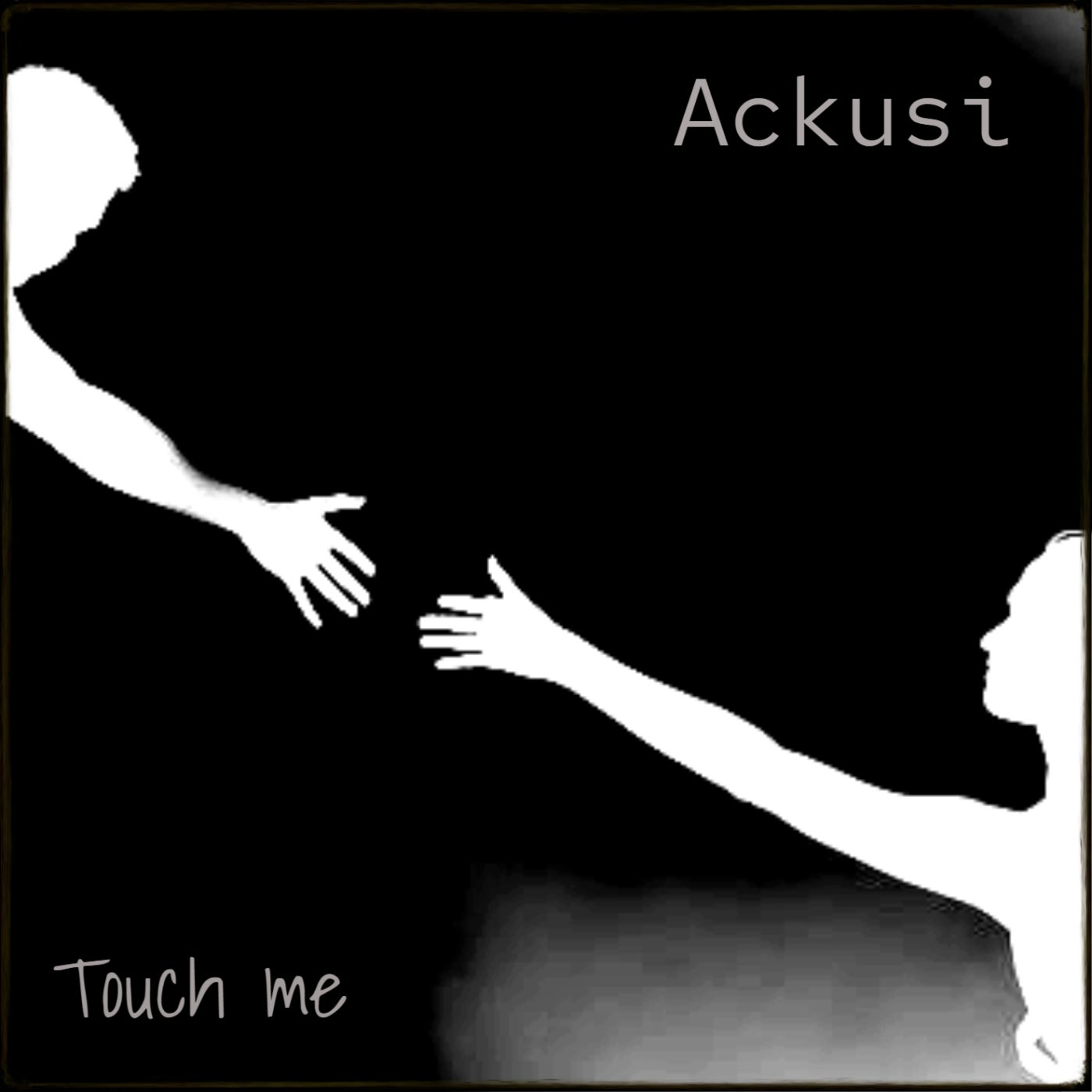 Touch Me