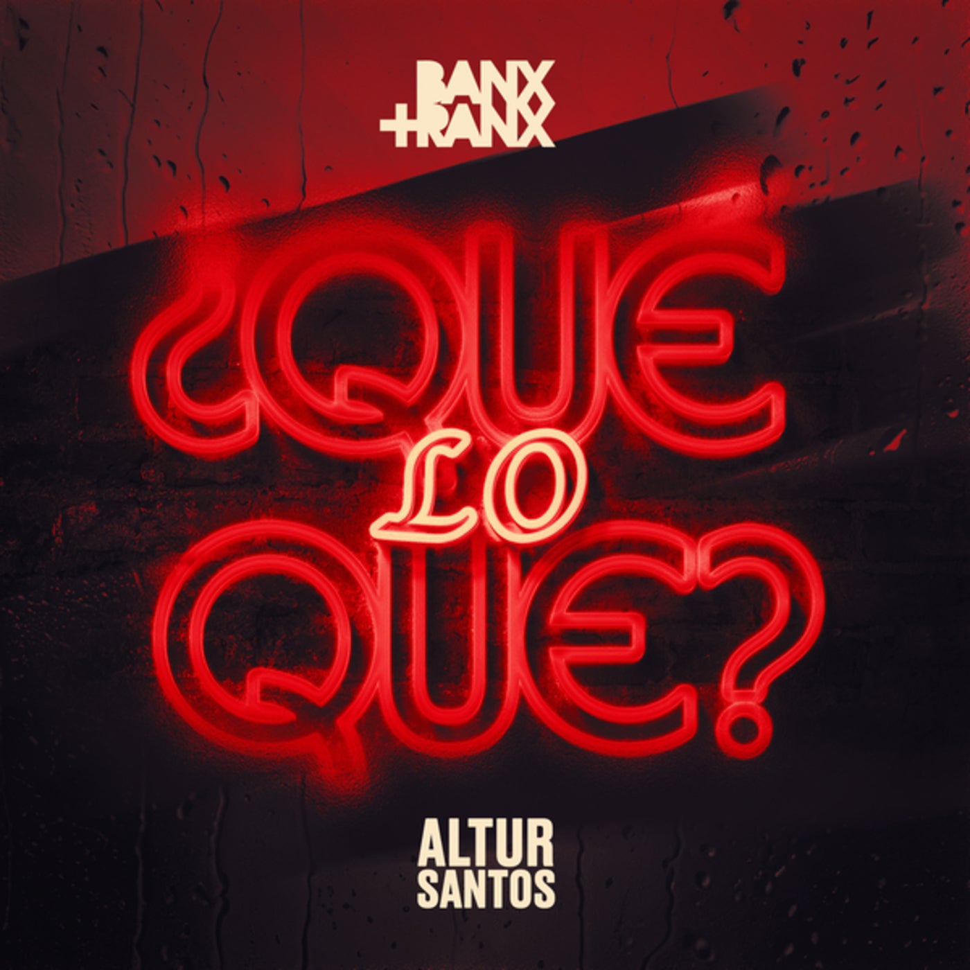 Banx & Ranx & Altur Santos - ¿Que Lo Que?
