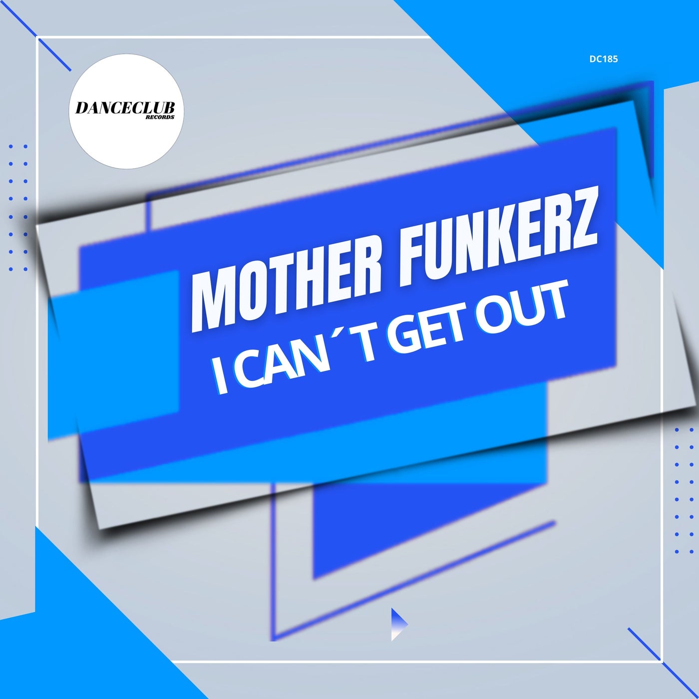 Mother Funkerz –  I Can´t Get Out [DanceClub Records]