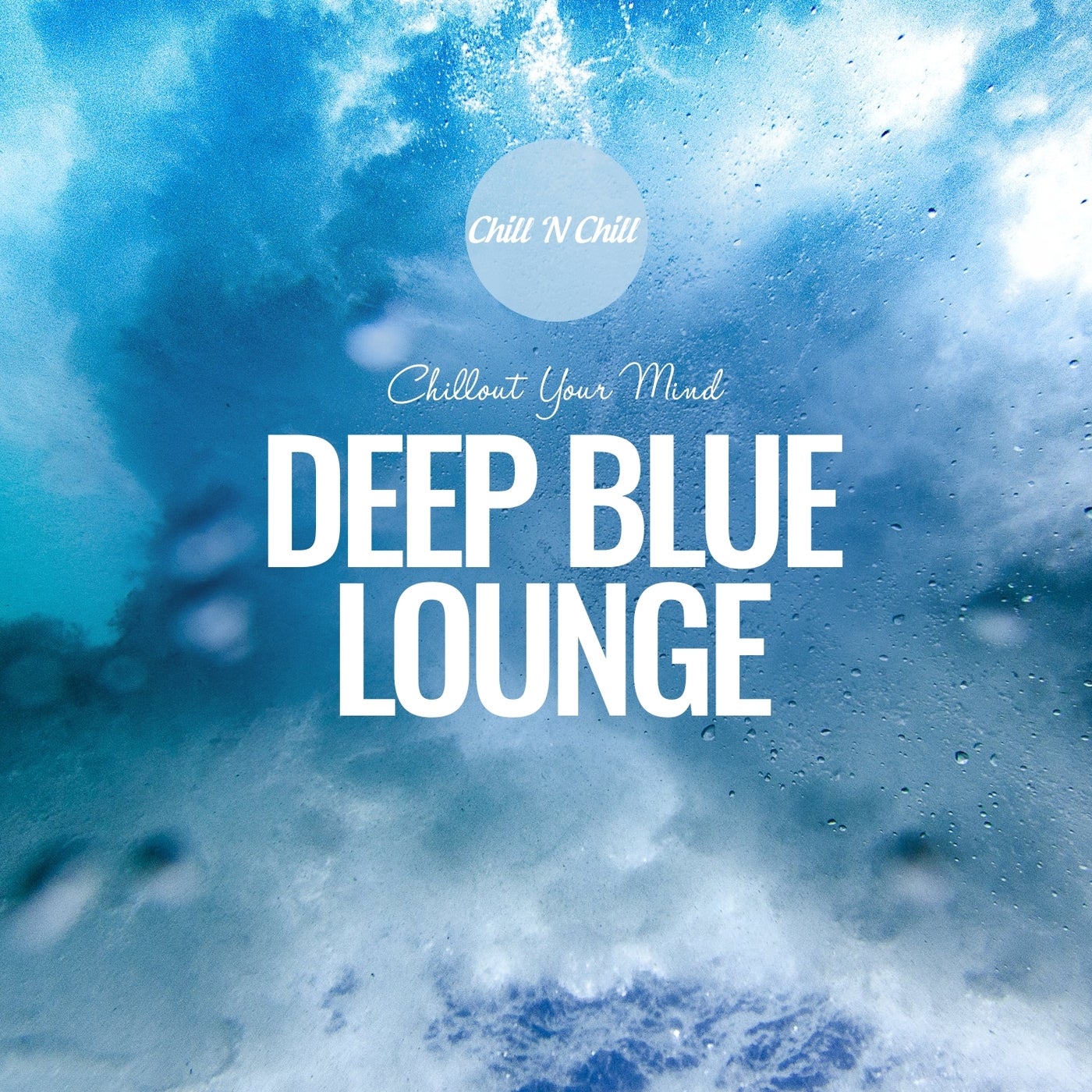 Deep Blue Lounge: Chillout Your Mind