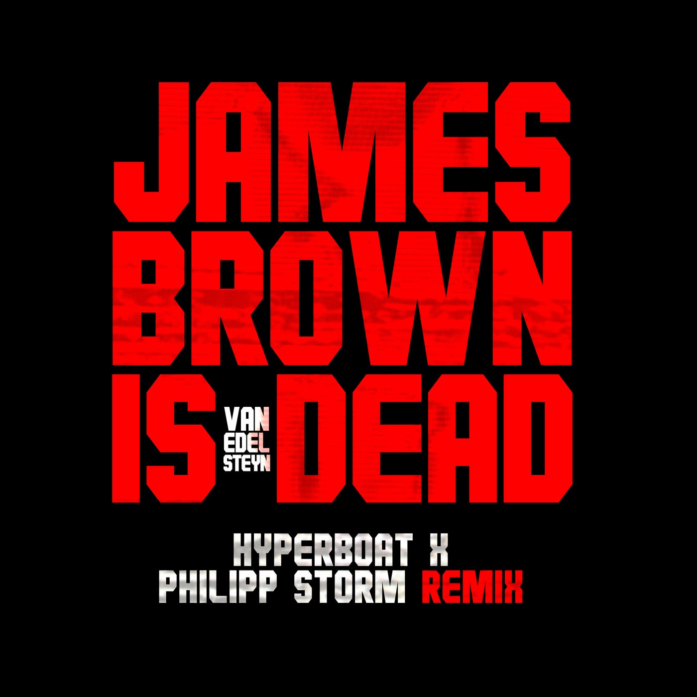 James Brown is Dead (HyperBoat X. Philipp Storm Extended Remix)