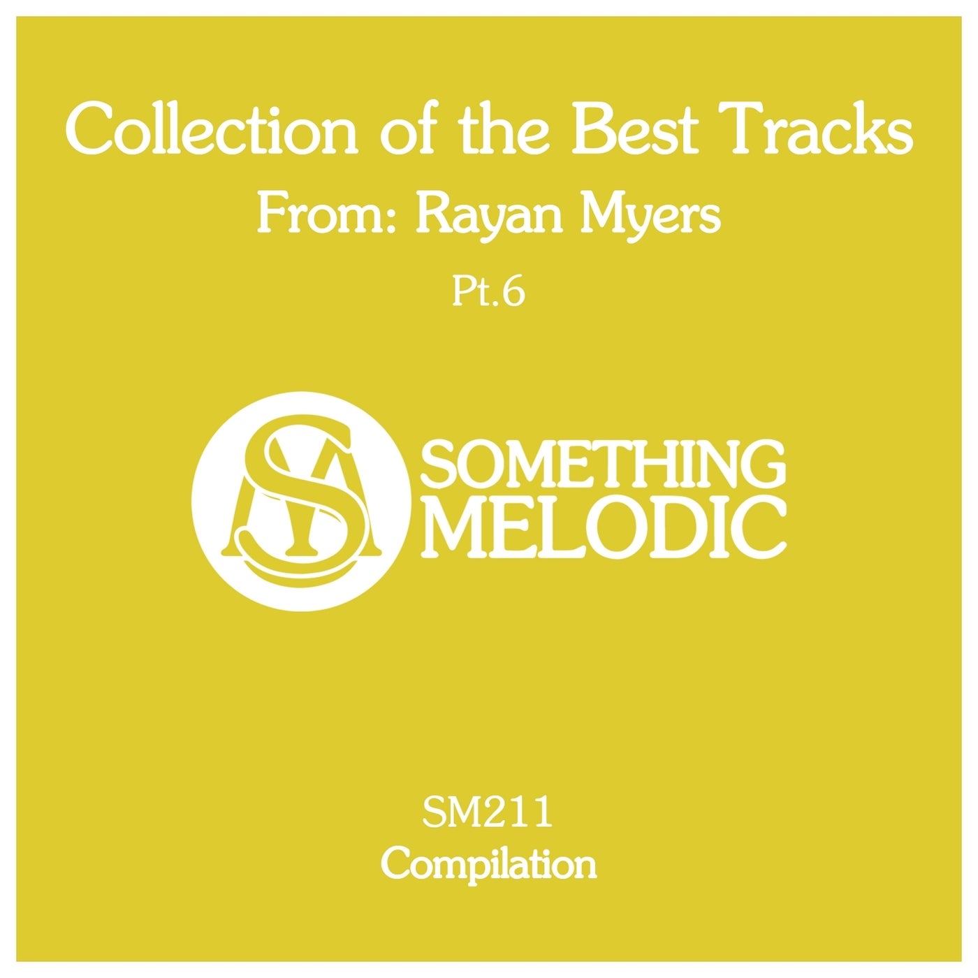 Collection of the Best Tracks From: Rayan Myers, Pt. 6