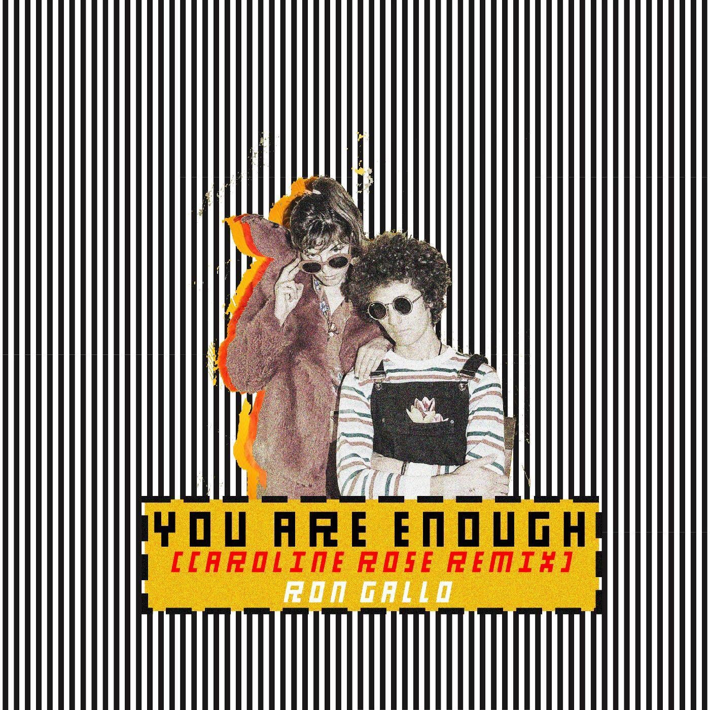 YOU ARE ENOUGH (Caroline Rose Remix)