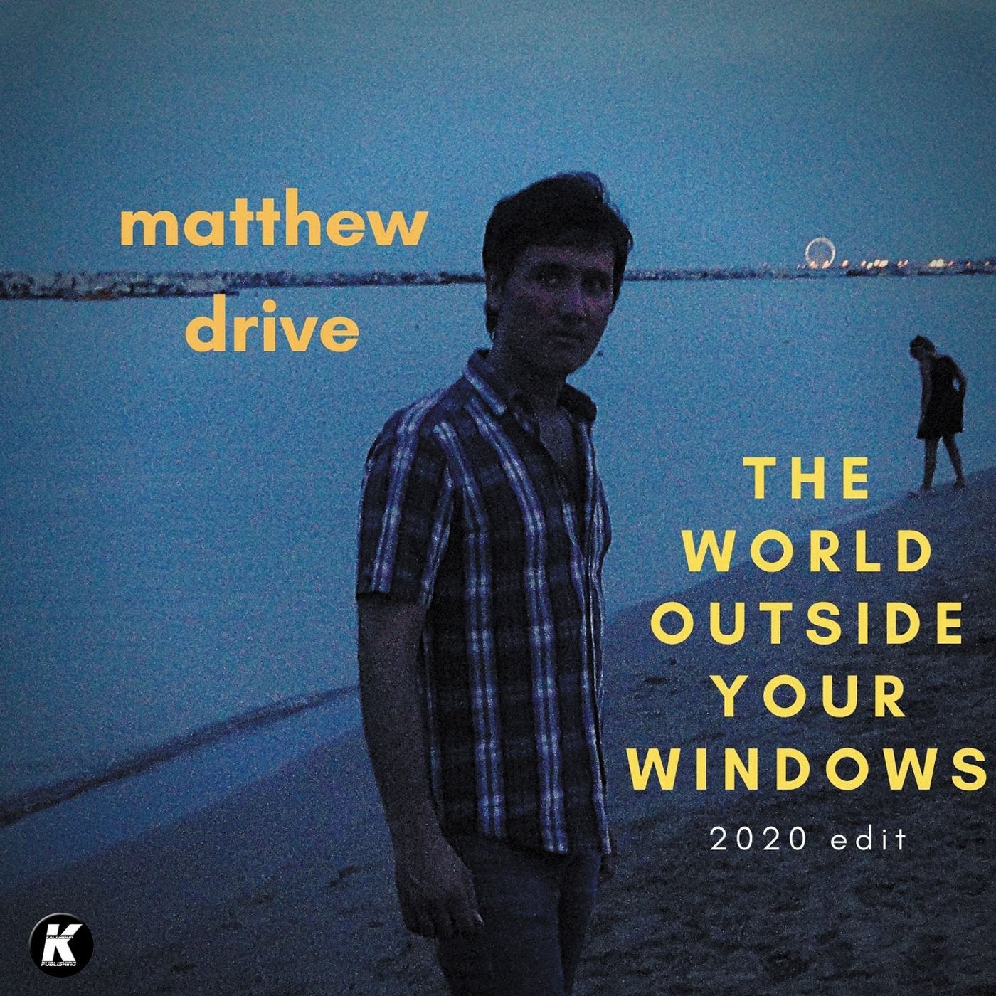 The World Outside Your Windows (2020 Edit)