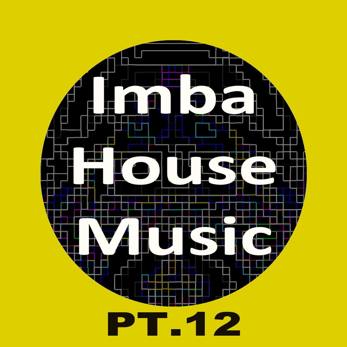 Imba House Music, Pt. 12