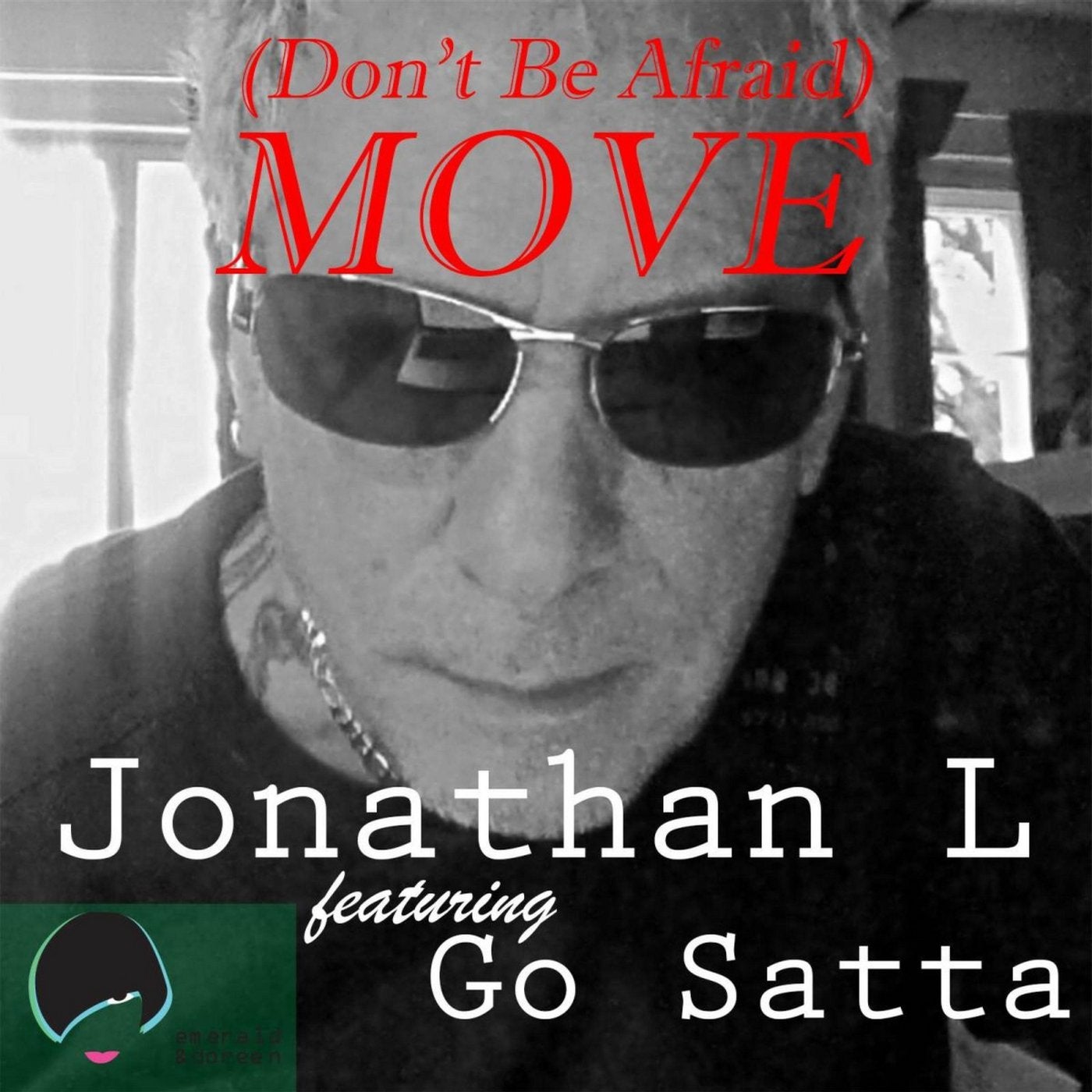 (Don't Be Afraid) Move