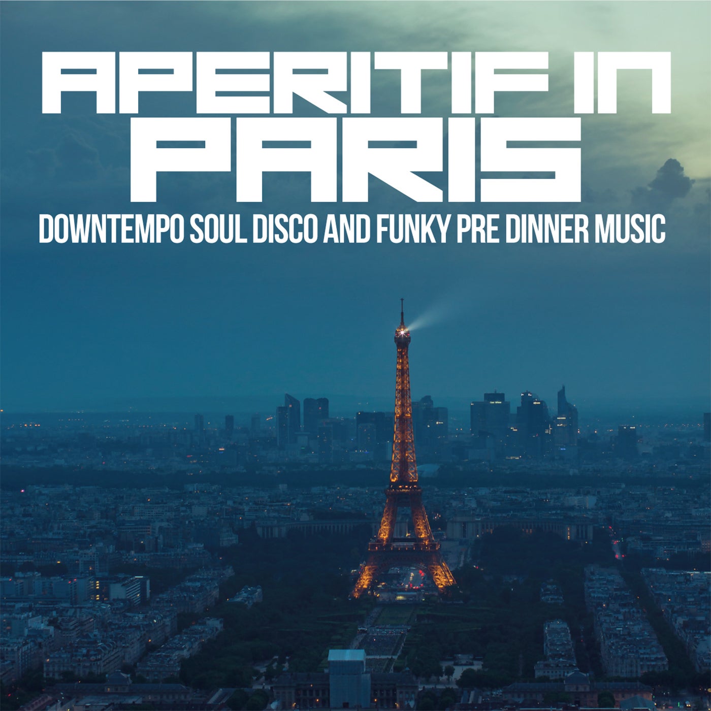 Aperitif In Paris - Downtempo Soul Disco and Funky Pre Dinner Music