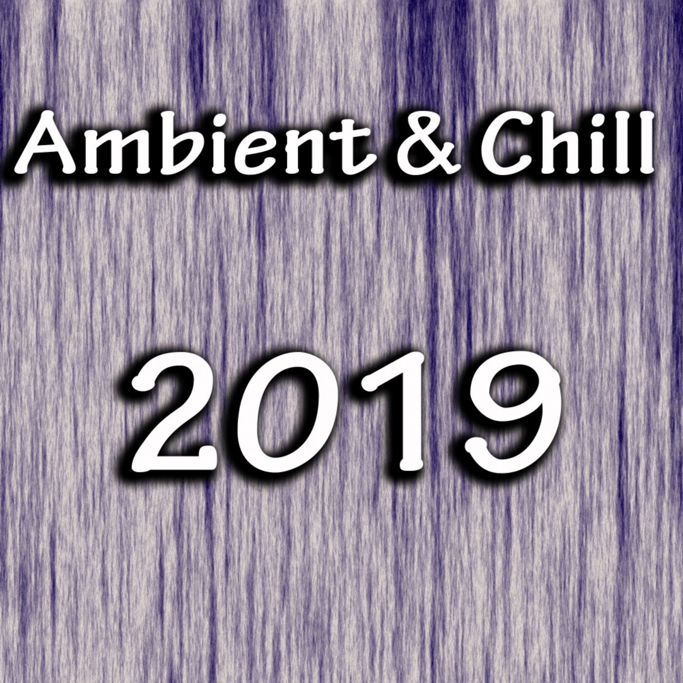 Ambient & Chill 2019