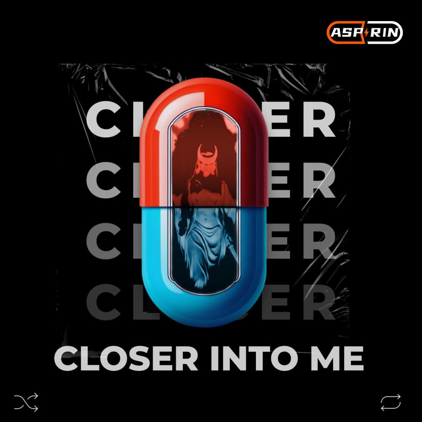 Closer Into Me