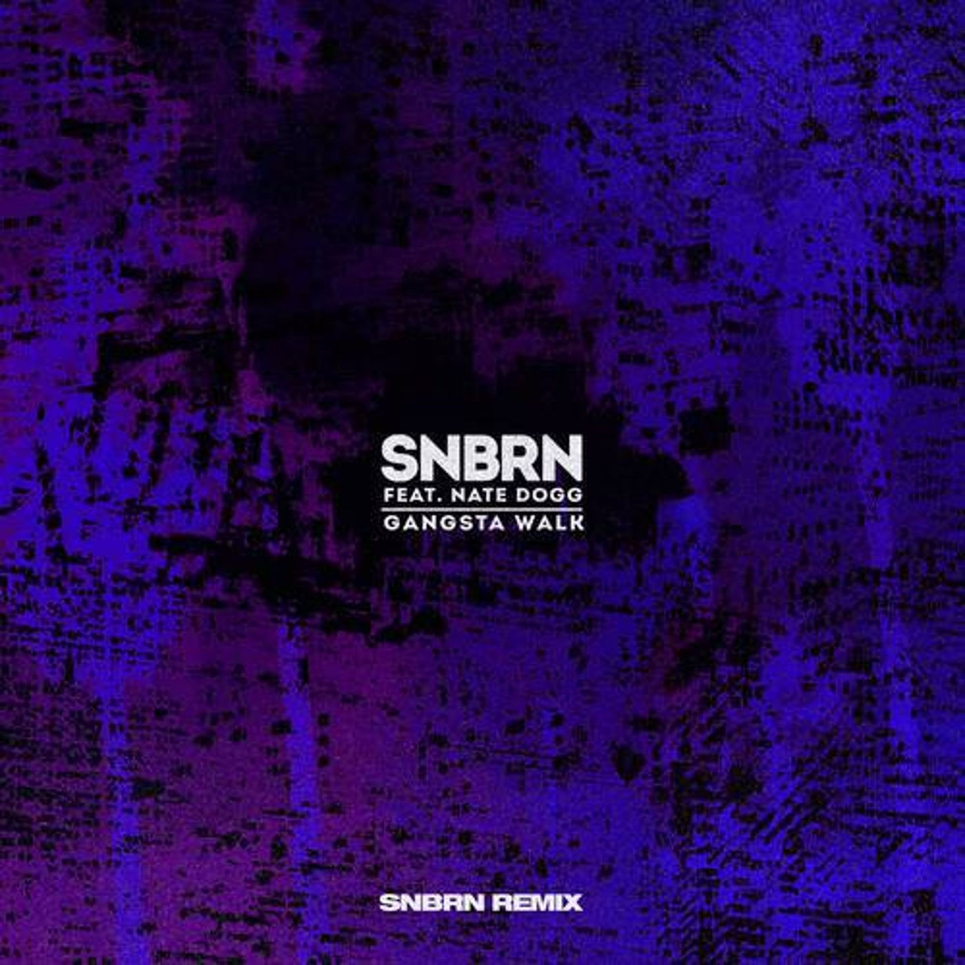 Gangsta Walk (SNBRN Remix - Extended)