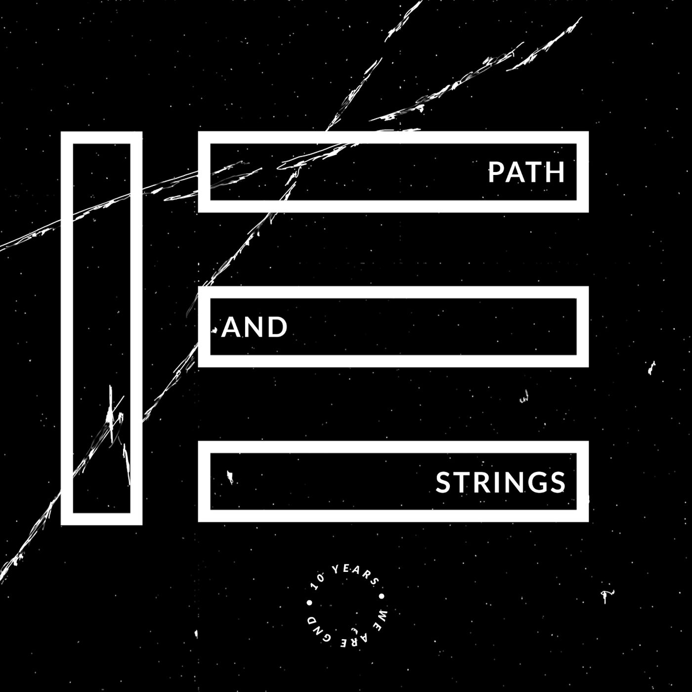 Path and Strings (10 Years We Are GND)