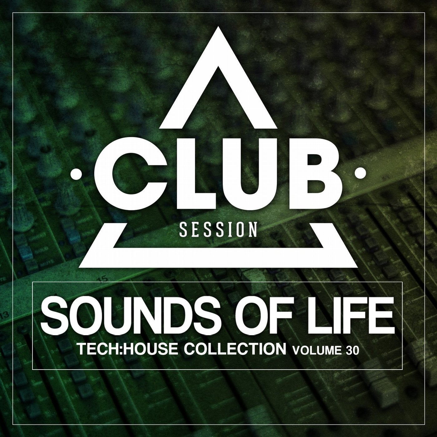 Sounds Of Life - Tech:House Collection Vol. 30