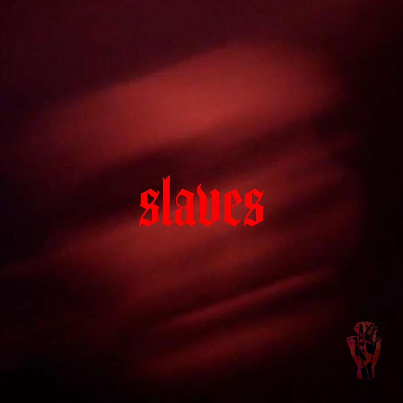 SLAVES