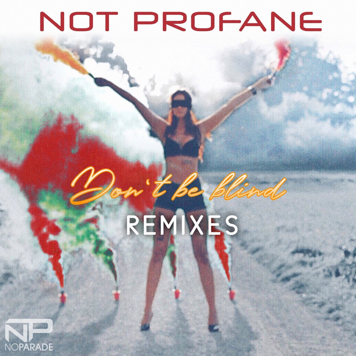 Don't Be Blind [Not Profane Remix]