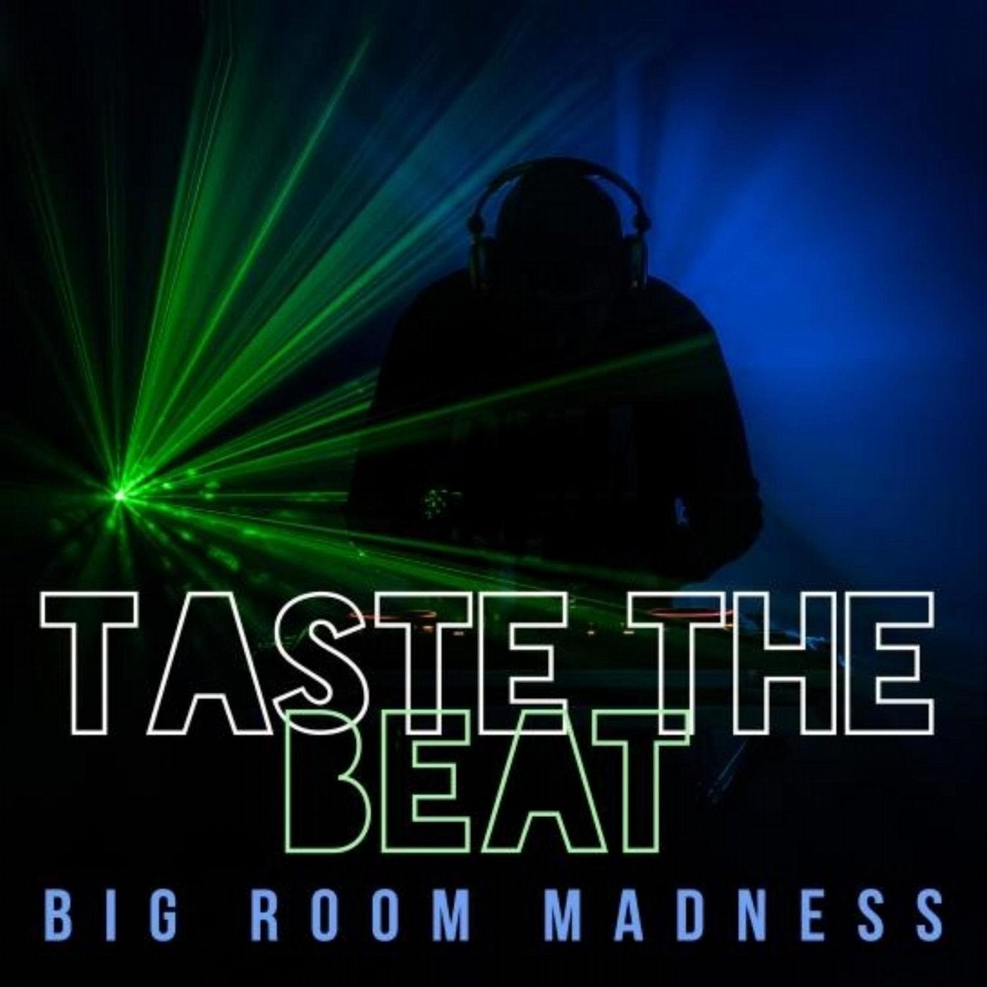 Taste the Beat: Big Room Madness