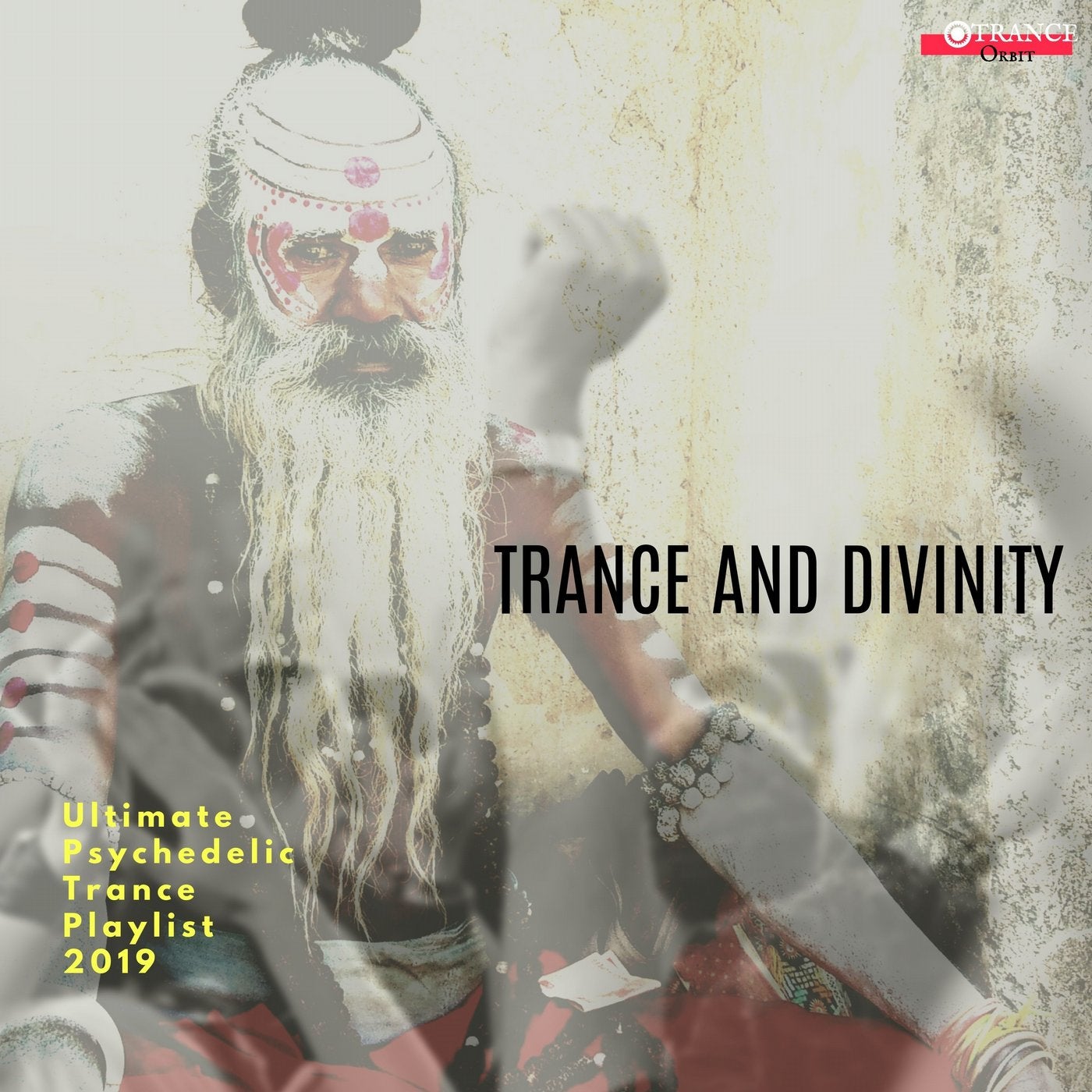 Trance And Divinity - Ultimate Psychedelic Trance Playlist 2019