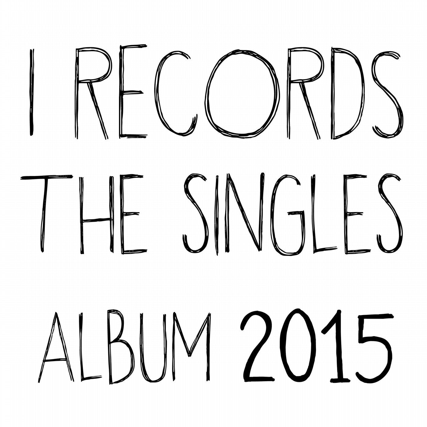 I Records The Singles Album 2015 (Part 2)
