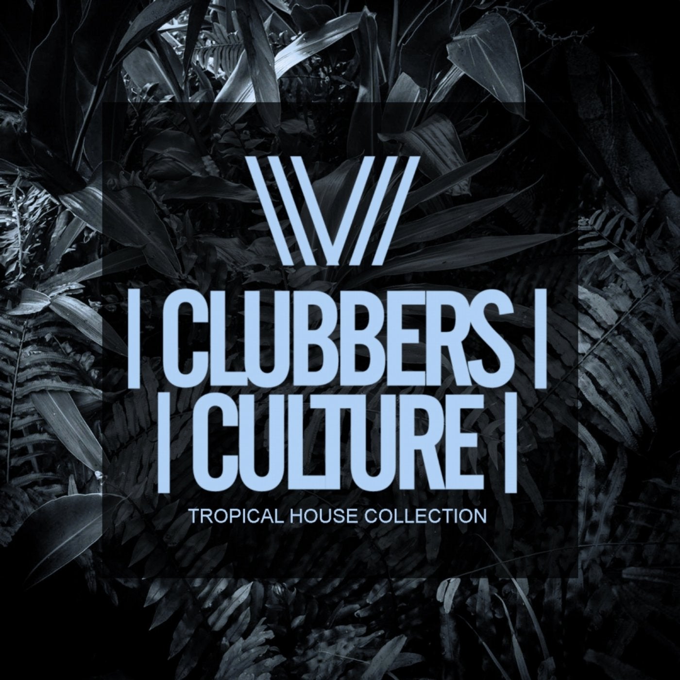 Clubbers Culture: Tropical House Collection