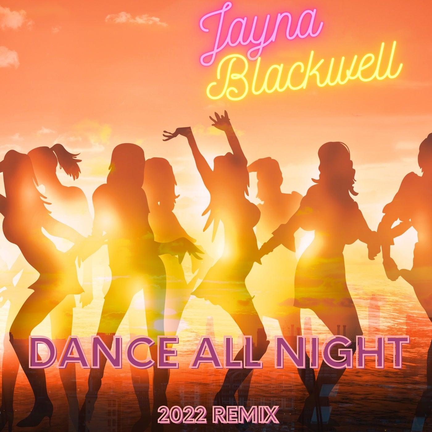 Dance All Night - 2022 Remix