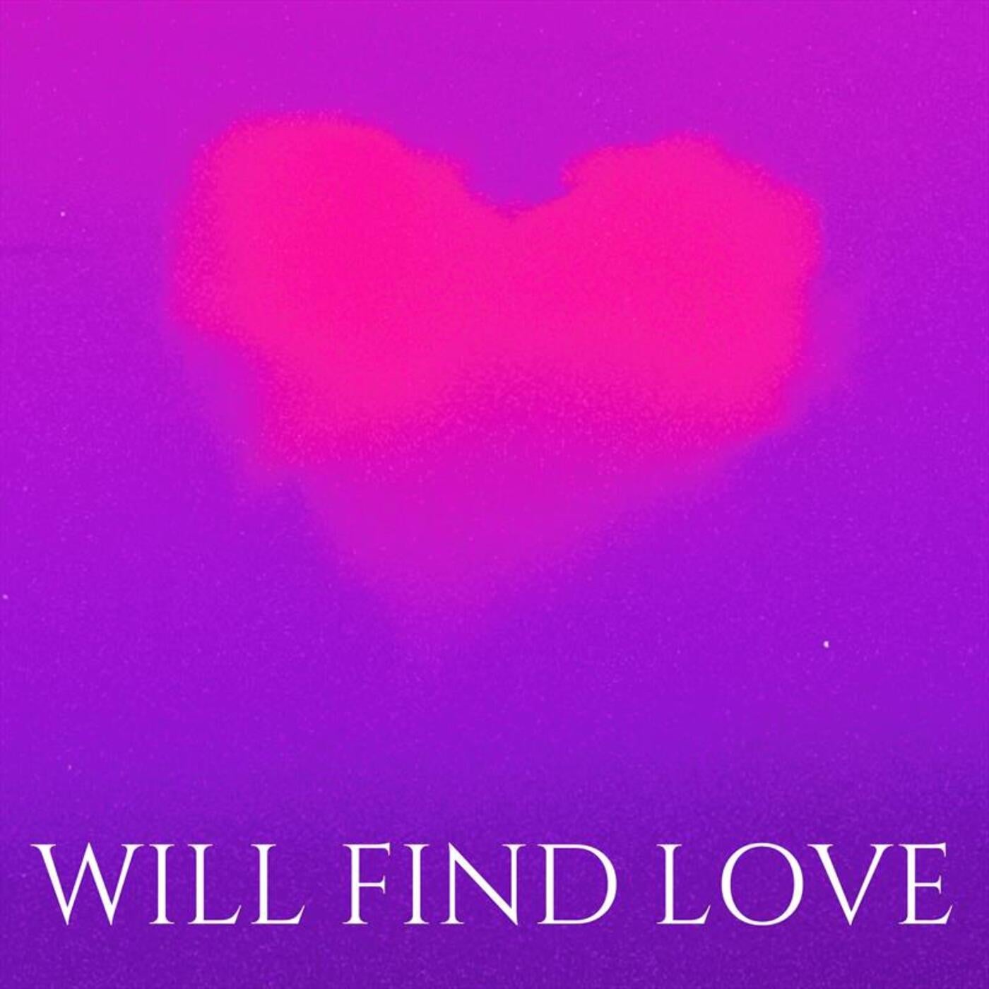 Will Find Love