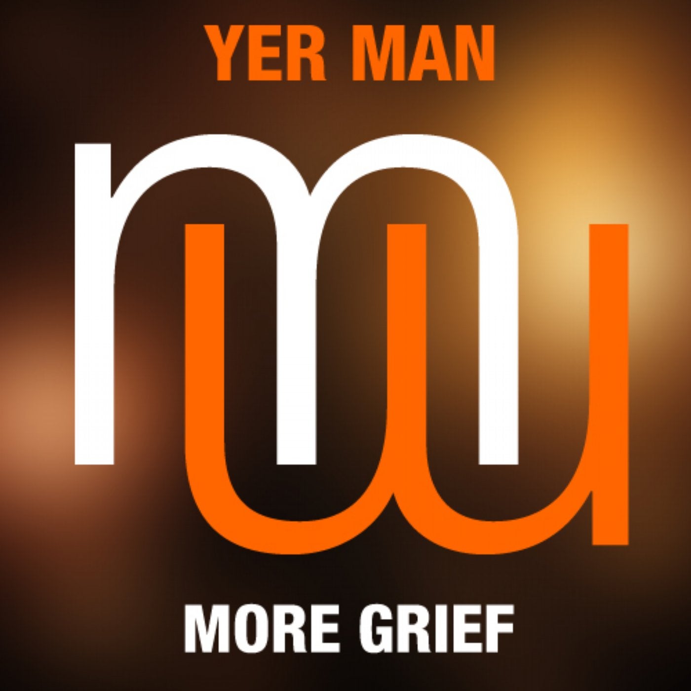 YER MAN - More Grief