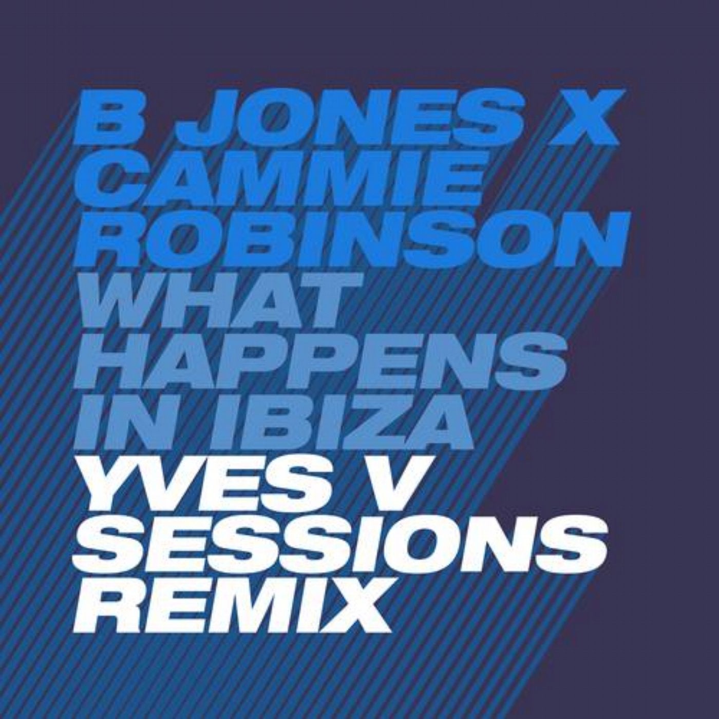 What Happens in Ibiza (Yves V Sessions Remix [Extended])