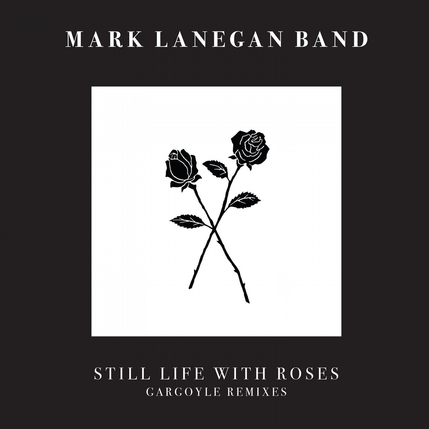 Still Life With Roses (Gargoyle Remixes)