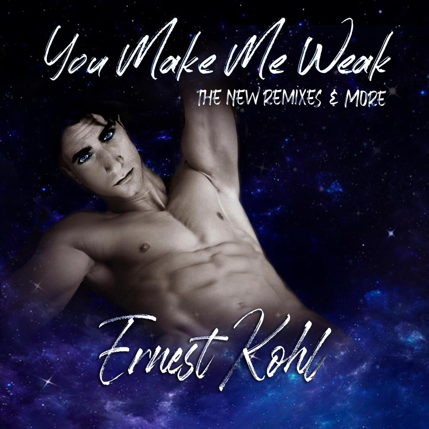 YOU MAKE ME WEAK  (THE NEW REMIXES & MORE)