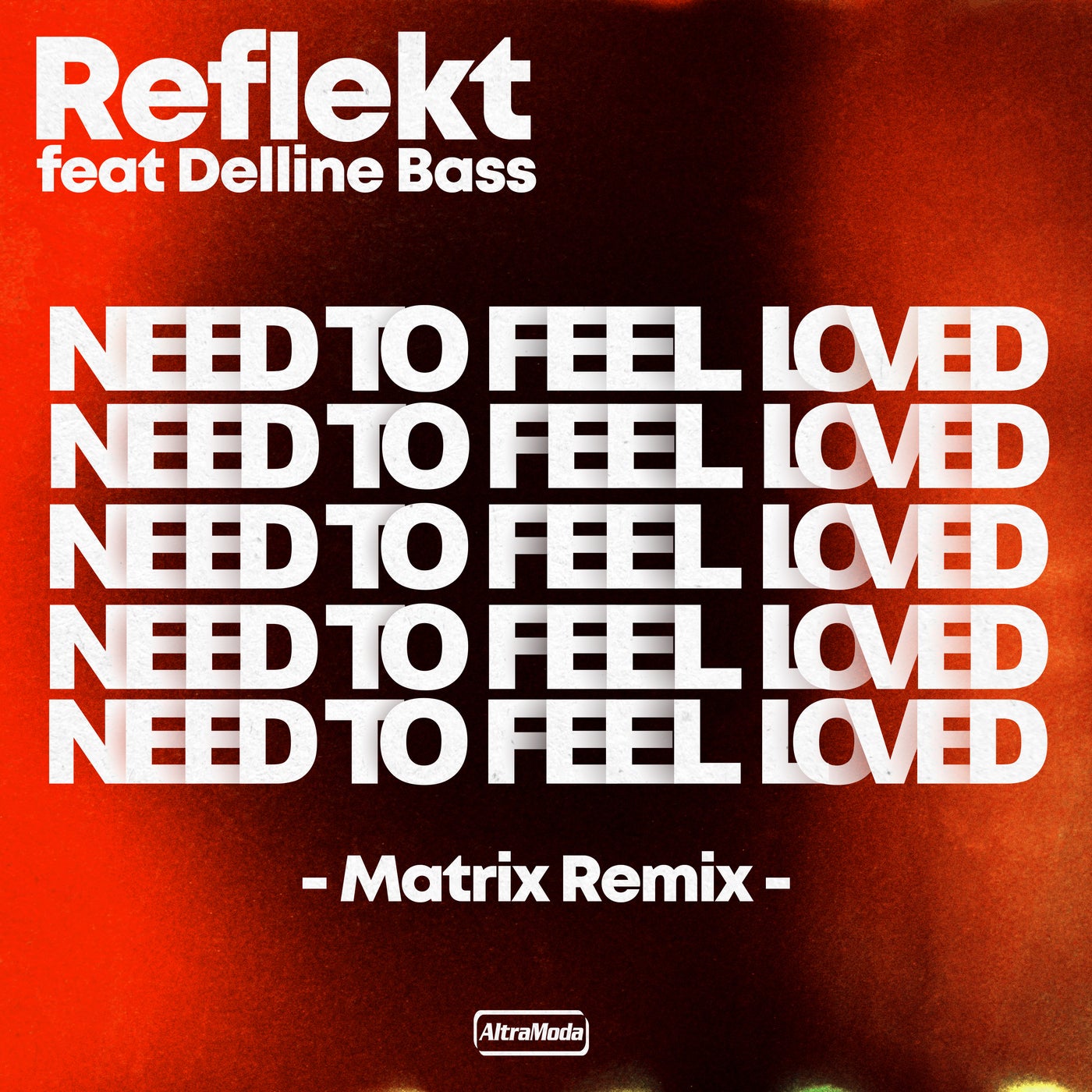 Need To Feel Loved - Matrix Remix