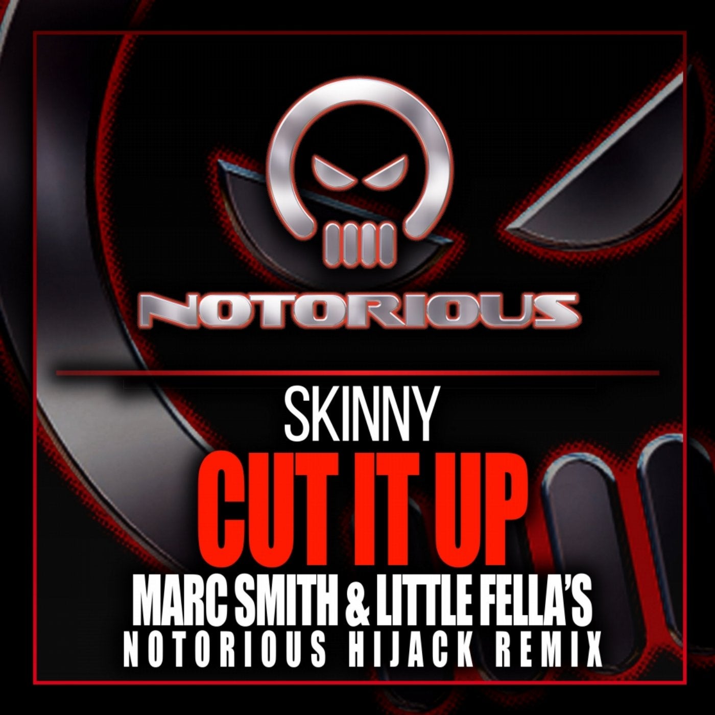 Cut It Up (Marc Smith & Little Fella's 'Notorious Hijack Remix')