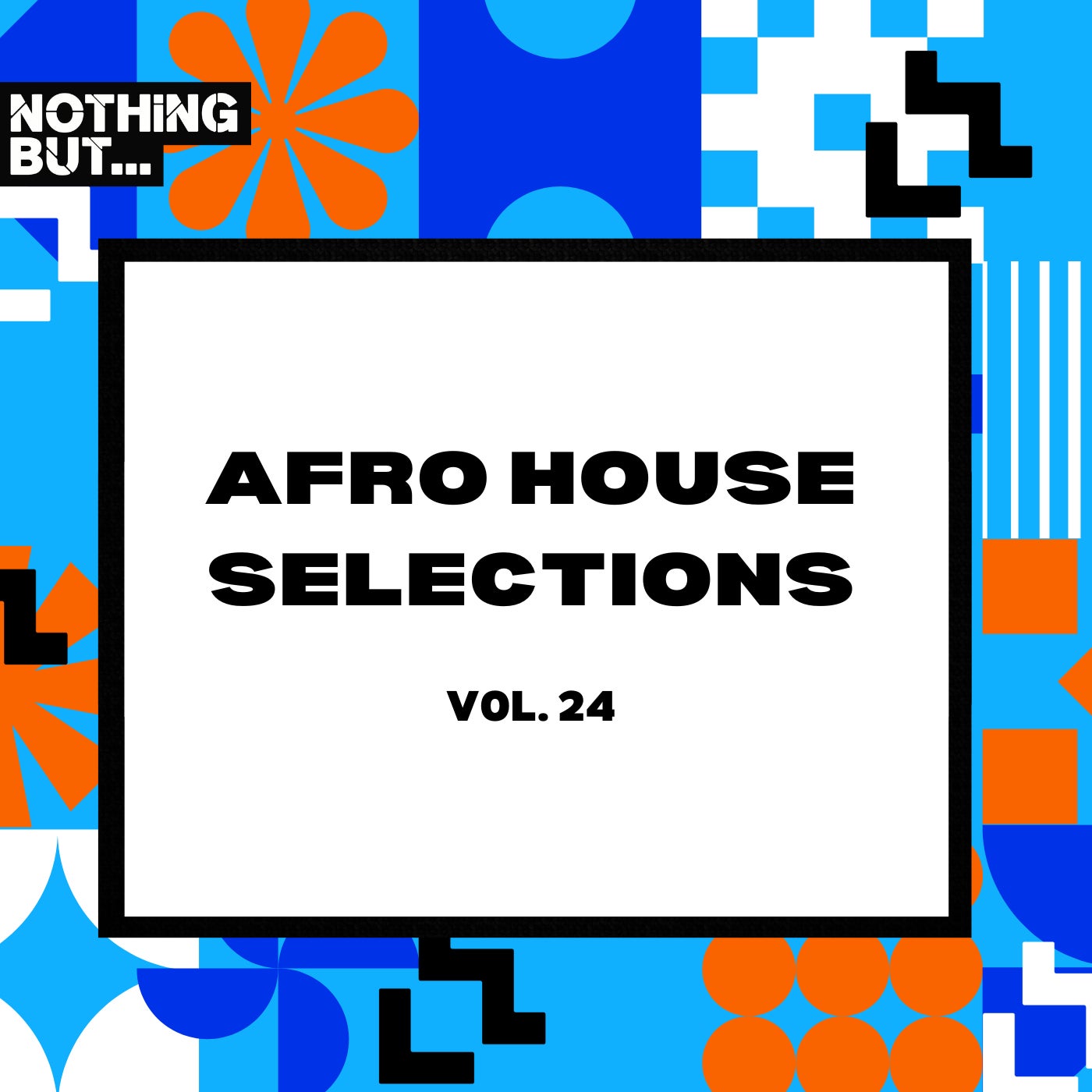Nothing But... Afro House Selections, Vol. 24